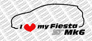 ST00040 I Love my Fiesta ST Mk6 -