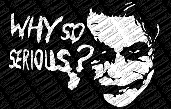 Joker - Why so serious ?